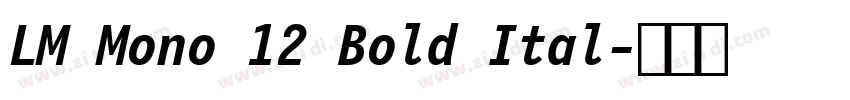 LM Mono 12 Bold Ital字体转换 LM Mono 12 Bold Ital字体转换